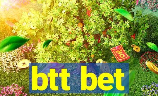 btt bet