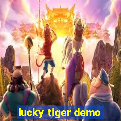 lucky tiger demo