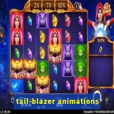 tail-blazer animations