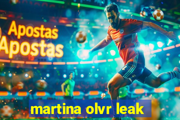 martina olvr leak