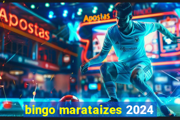 bingo marataizes 2024