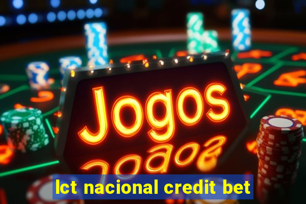 lct nacional credit bet