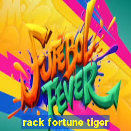 rack fortune tiger