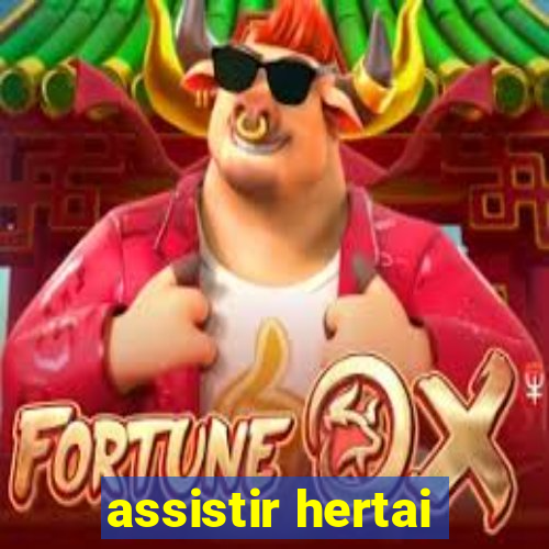 assistir hertai