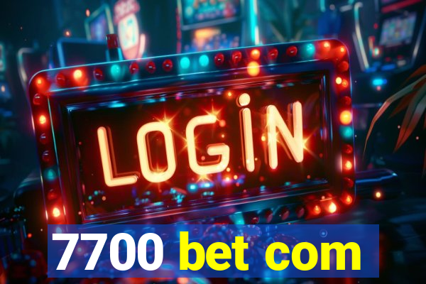 7700 bet com