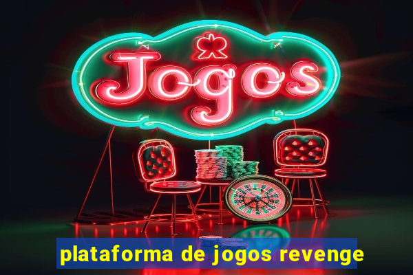 plataforma de jogos revenge