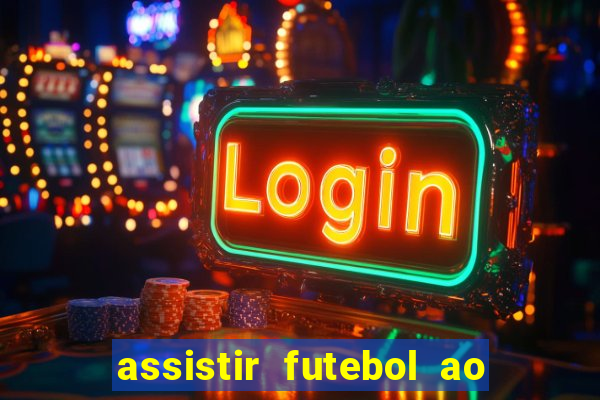 assistir futebol ao vivo multi multicanal