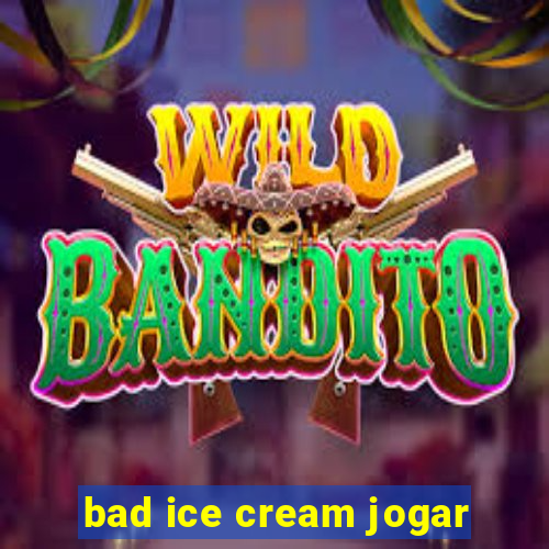 bad ice cream jogar