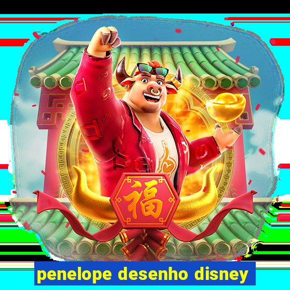 penelope desenho disney