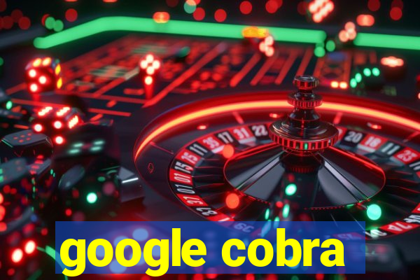 google cobra