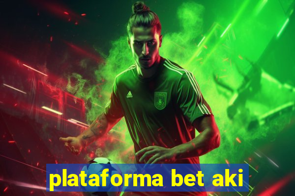 plataforma bet aki