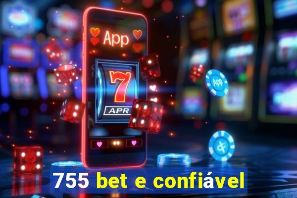 755 bet e confiável