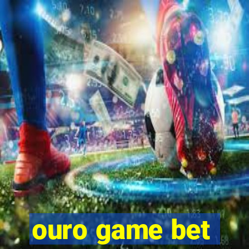 ouro game bet