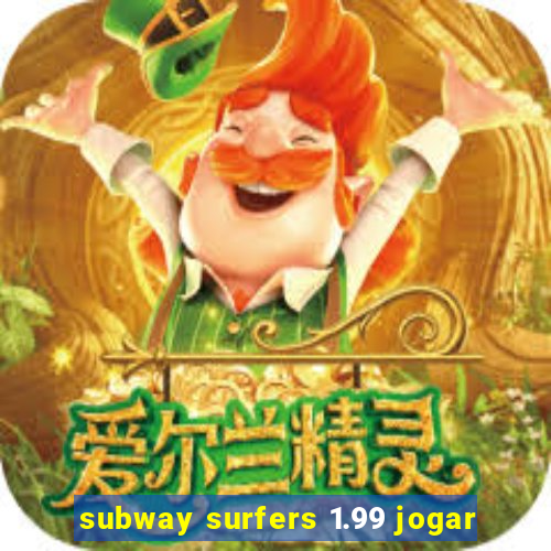 subway surfers 1.99 jogar