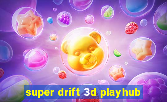 super drift 3d playhub