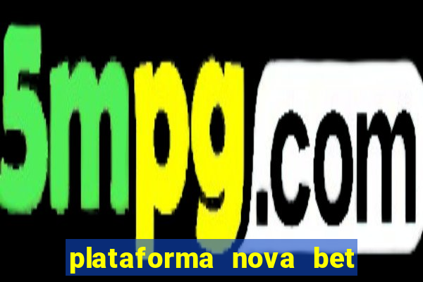 plataforma nova bet de 5 reais