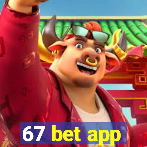 67 bet app