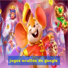 jogos ocultos do google