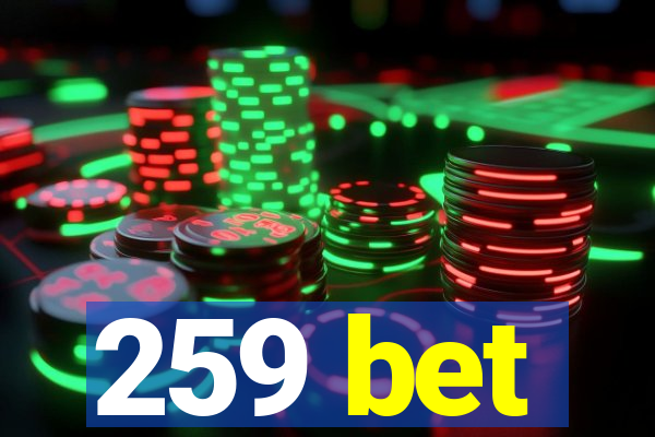 259 bet