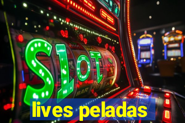 lives peladas