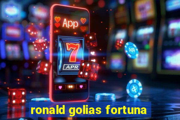 ronald golias fortuna