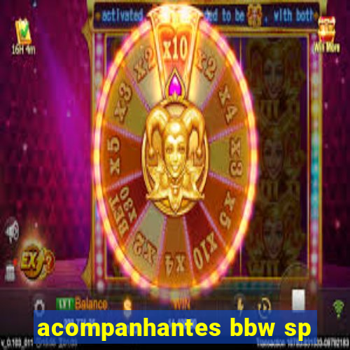 acompanhantes bbw sp