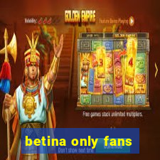 betina only fans