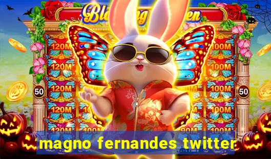 magno fernandes twitter