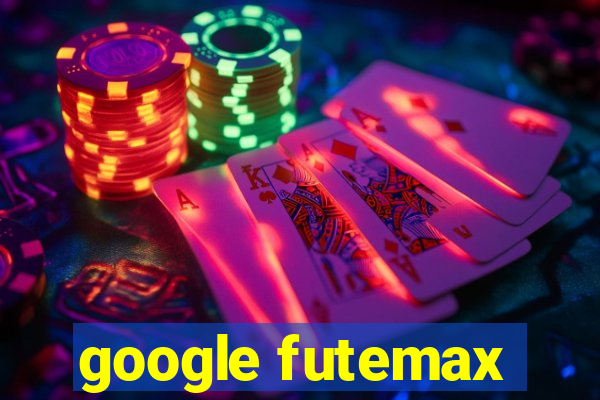 google futemax