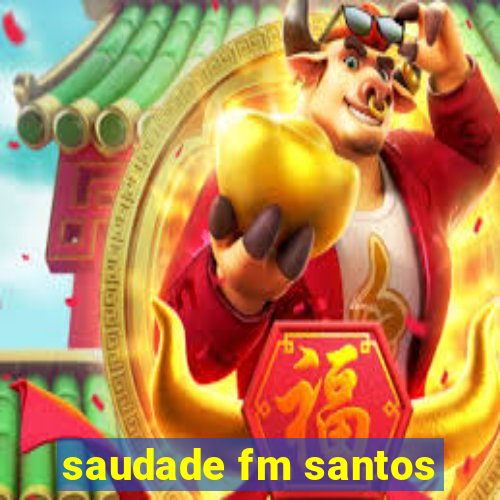 saudade fm santos