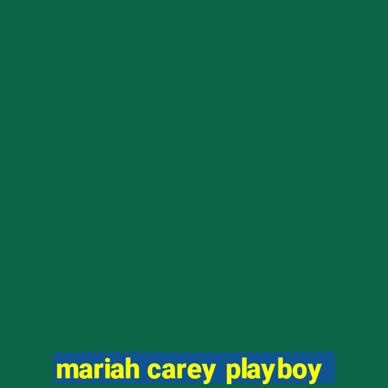 mariah carey playboy