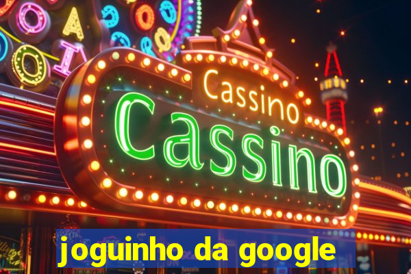 joguinho da google