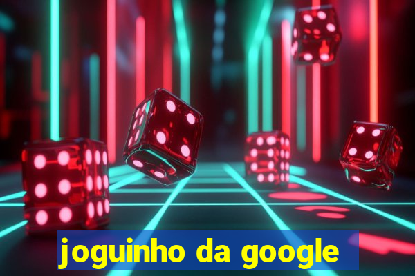 joguinho da google