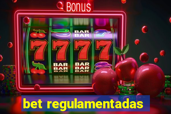 bet regulamentadas