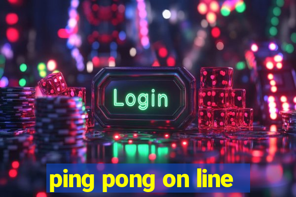 ping pong on line