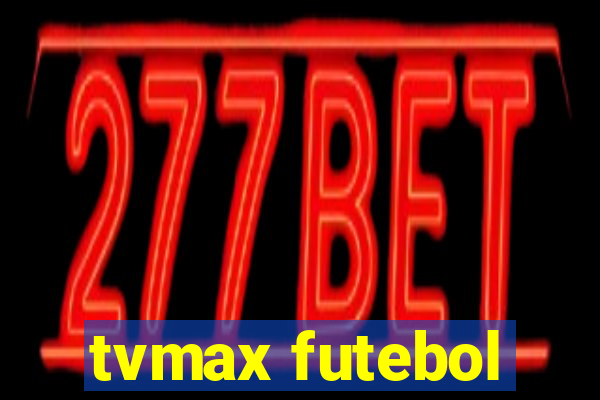 tvmax futebol