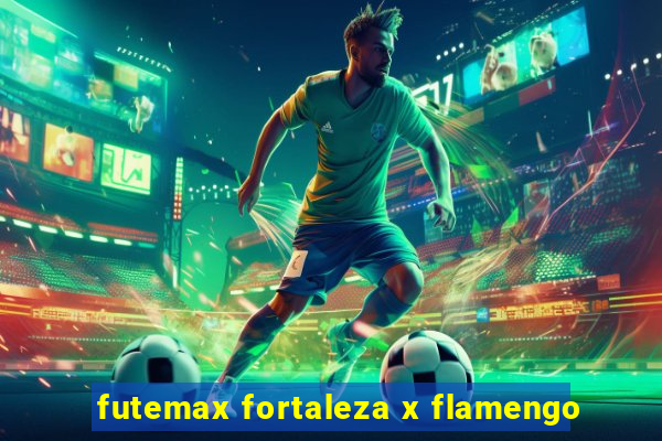 futemax fortaleza x flamengo