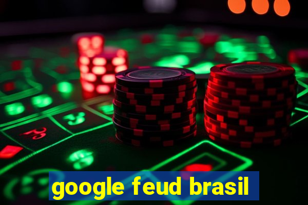 google feud brasil