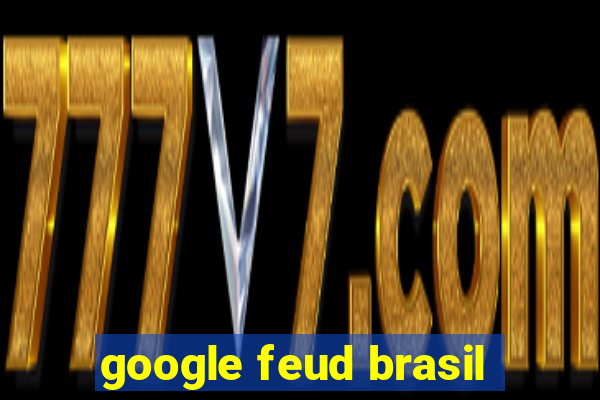 google feud brasil