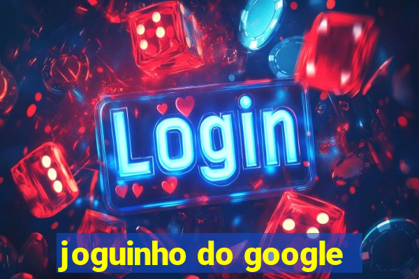 joguinho do google