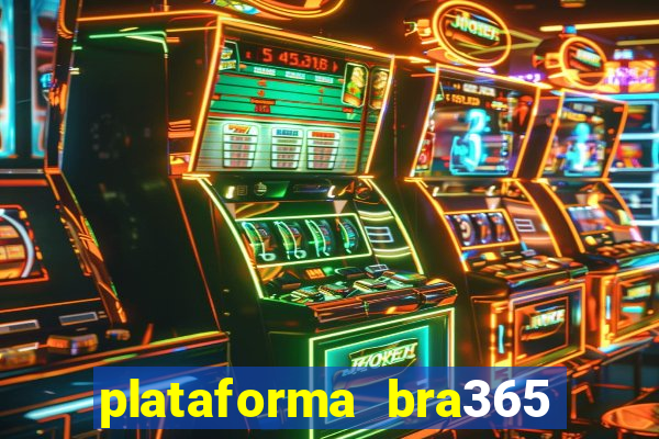 plataforma bra365 é confiável