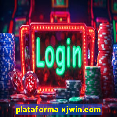 plataforma xjwin.com