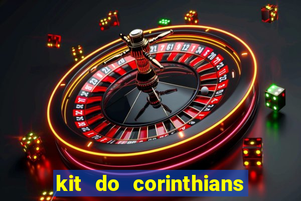 kit do corinthians dls 2019